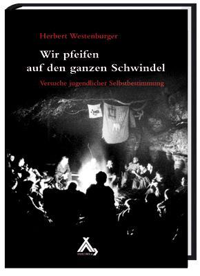 Cover: 9783887783273 | Wir pfeifen auf den ganzen Schwindel | Herbert Westenburger | Buch