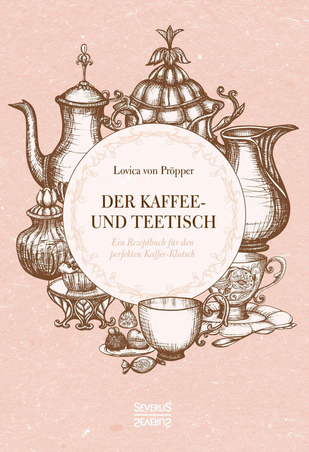 Cover: 9783963451195 | Der Kaffee- und Teetisch: nebst Rezepten und Servierkarten | Pröpper