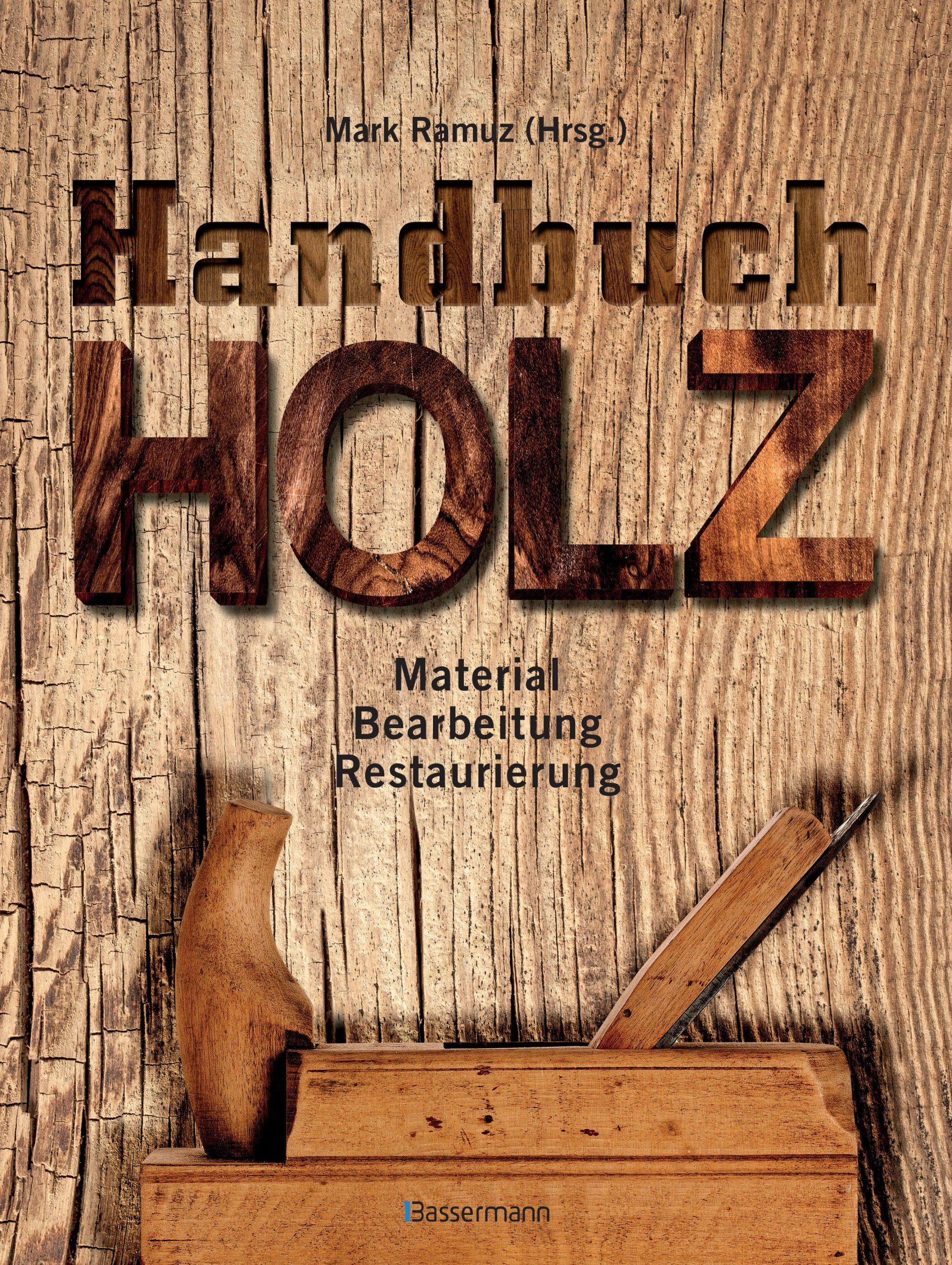 Cover: 9783809436843 | Handbuch Holz | Material, Bearbeitung, Restaurierung | Mark Ramuz