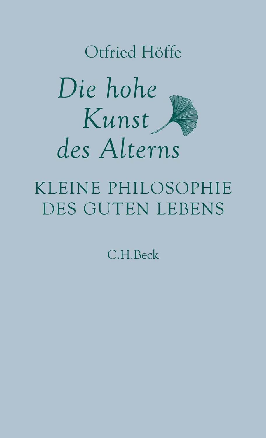 Cover: 9783406727474 | Die hohe Kunst des Alterns | Kleine Philosophie des guten Lebens