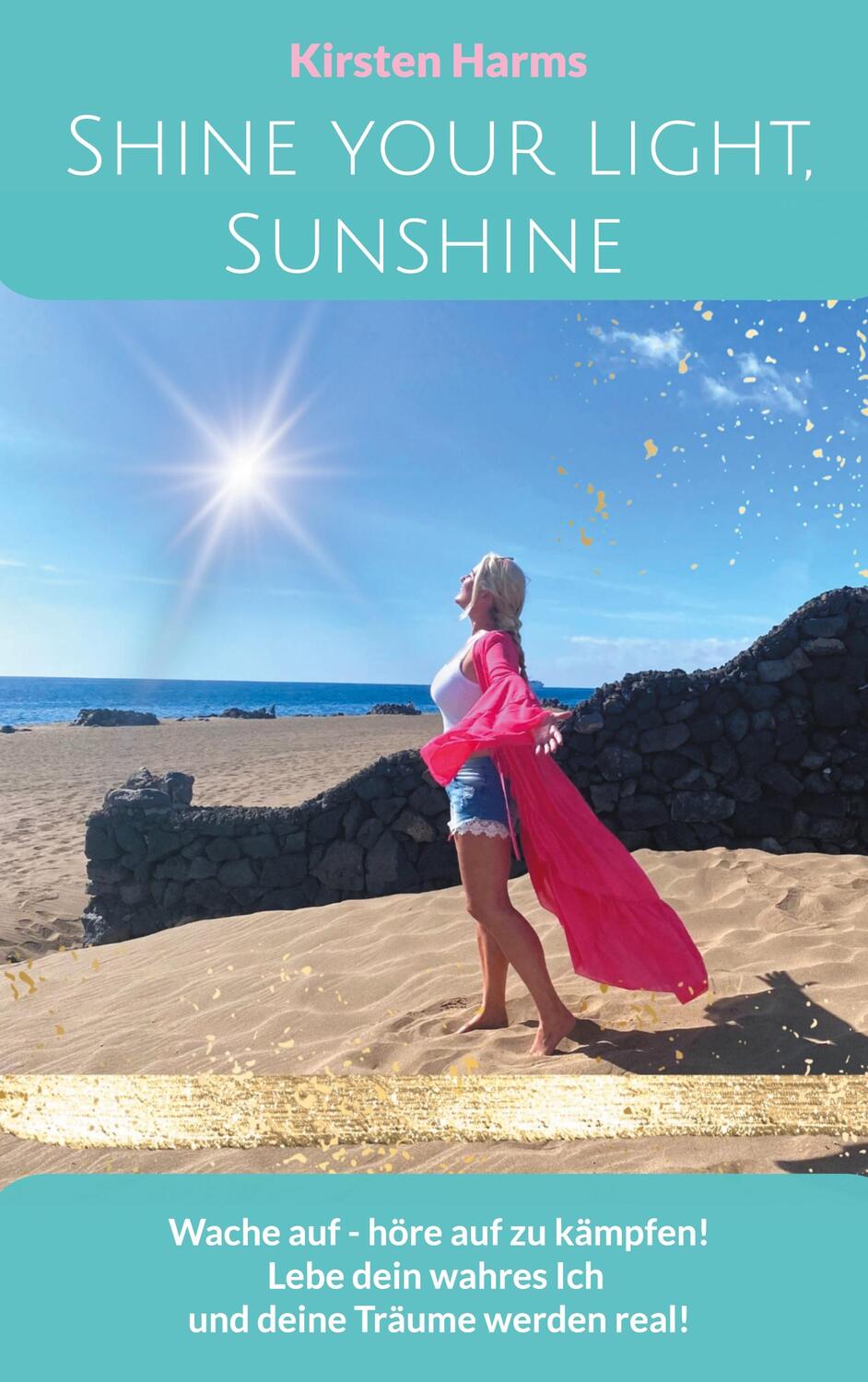 Cover: 9783757892210 | Shine your light, Sunshine | Kirsten Harms | Taschenbuch | Paperback