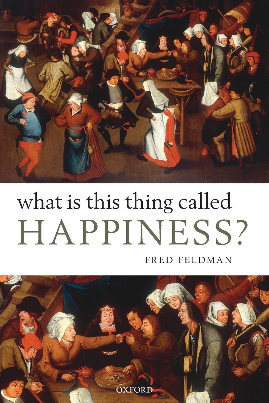 Cover: 9780199645930 | What Is This Thing Called Happiness? | Fred Feldman | Taschenbuch