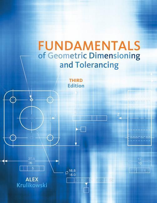 Cover: 9781111129828 | Fundamentals of Geometric Dimensioning and Tolerancing | Krulikowski