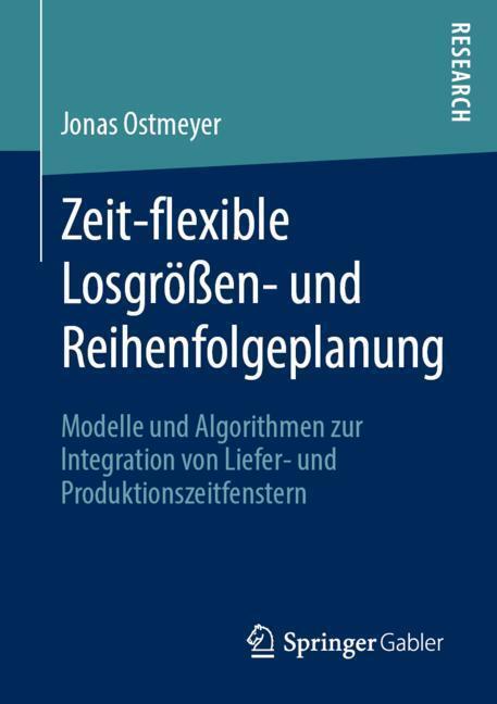 Cover: 9783658275303 | Zeit-flexible Losgrößen- und Reihenfolgeplanung | Jonas Ostmeyer