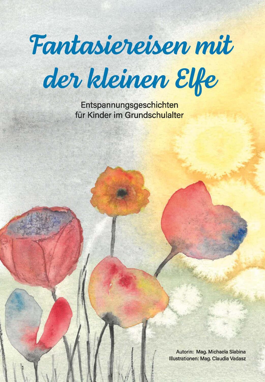 Cover: 9783991659013 | Fantasiereisen mit der kleinen Elfe | Mag. Michaela Slabina | Buch