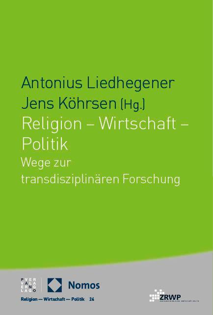 Cover: 9783756008759 | Religion - Wirtschaft - Politik | Antonius Liedhegener (u. a.) | Buch