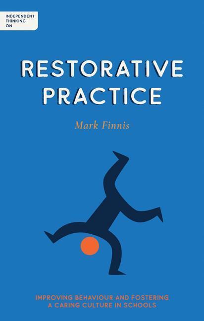 Cover: 9781781353387 | Independent Thinking on Restorative Practice | Mark Finnis | Buch