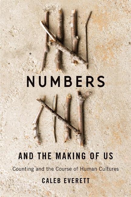 Cover: 9780674237810 | Numbers and the Making of Us | Caleb Everett | Taschenbuch | Englisch