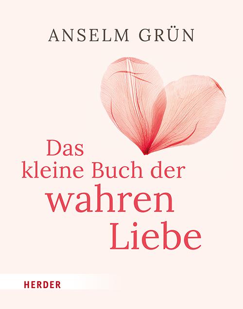 Cover: 9783451035135 | Das kleine Buch der wahren Liebe | Anselm Grün | Buch | 176 S. | 2025