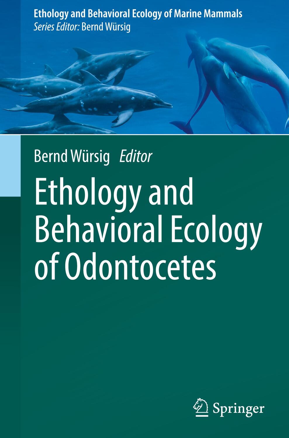 Cover: 9783030166625 | Ethology and Behavioral Ecology of Odontocetes | Bernd Würsig | Buch