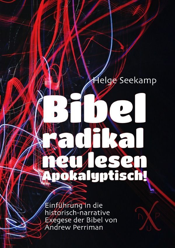 Cover: 9783758468155 | Bibel radikal neu lesen. Apokalyptisch! | Andrew Perriman | Buch