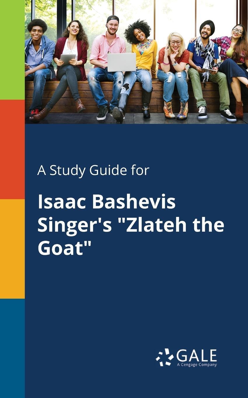 Cover: 9781375396769 | A Study Guide for Isaac Bashevis Singer's "Zlateh the Goat" | Gale