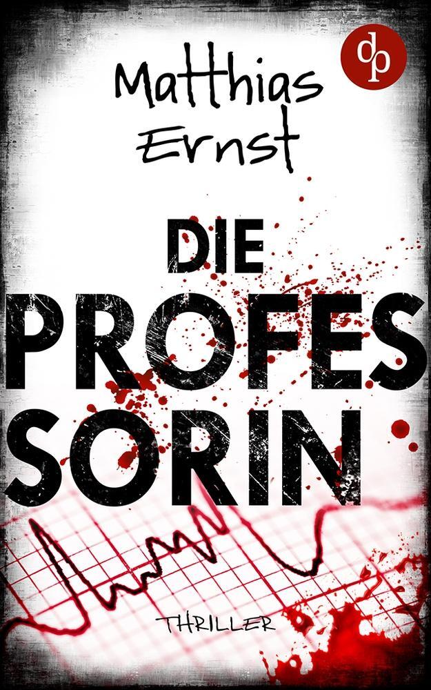 Cover: 9783986379544 | Die Professorin | Matthias Ernst | Taschenbuch | Paperback | 416 S.