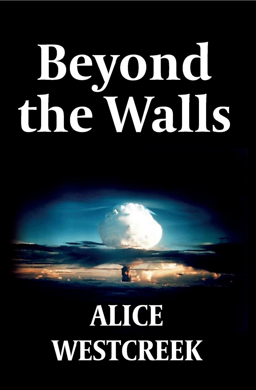 Cover: 9789083009902 | Beyond the Walls | Alice Westcreek | Taschenbuch | Englisch | 2019