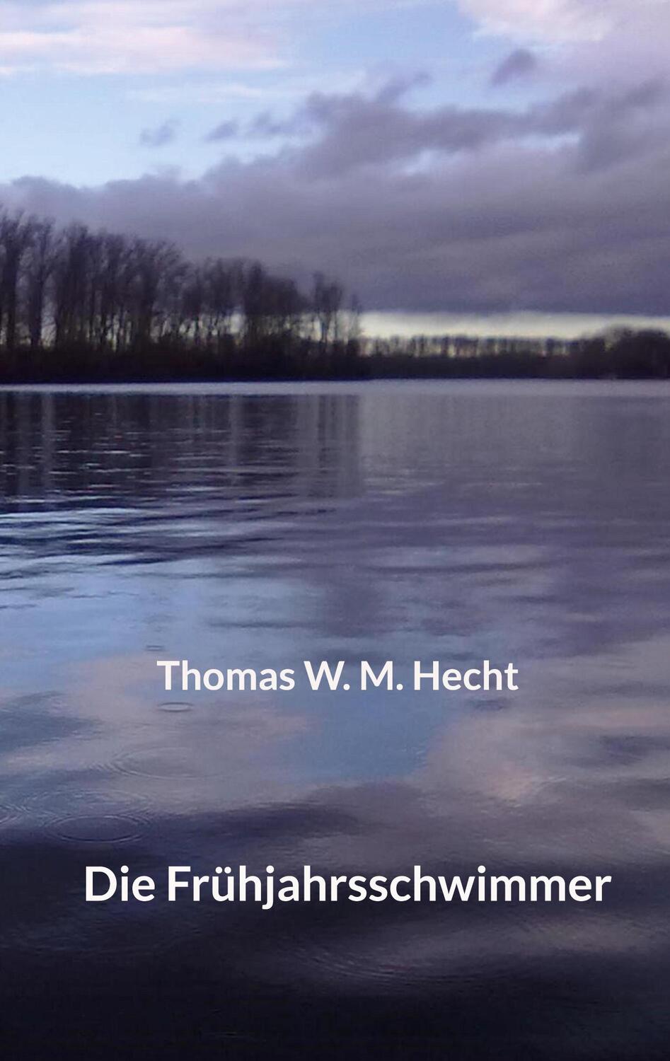 Cover: 9783756813681 | Die Frühjahrsschwimmer | Thomas Hecht | Taschenbuch | Books on Demand