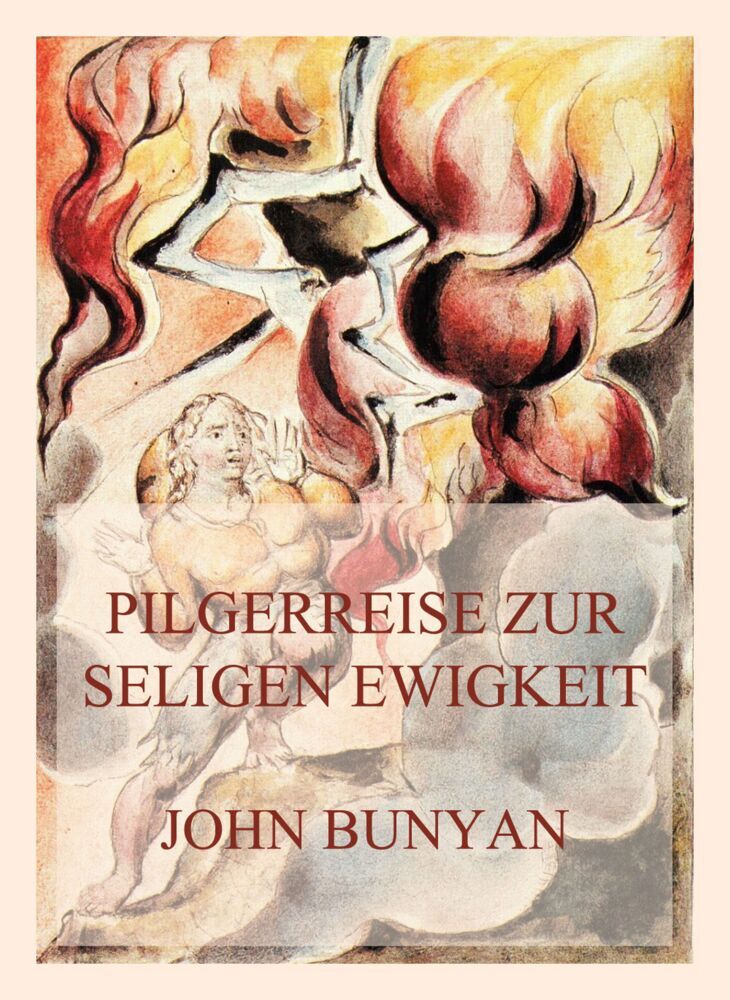 Cover: 9783849665821 | Pilgerreise zur seligen Ewigkeit | John Bunyan | Taschenbuch | 280 S.