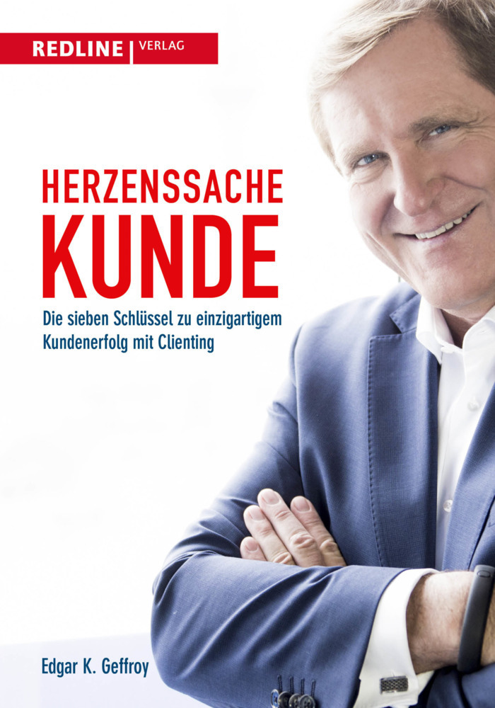 Cover: 9783868815528 | Herzenssache Kunde | Edgar K. Geffroy | Buch | 2014 | Redline Verlag