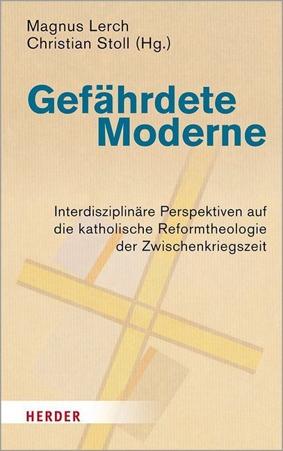 Cover: 9783451387531 | Gefährdete Moderne | Magnus Lerch (u. a.) | Buch | Deutsch | 2021