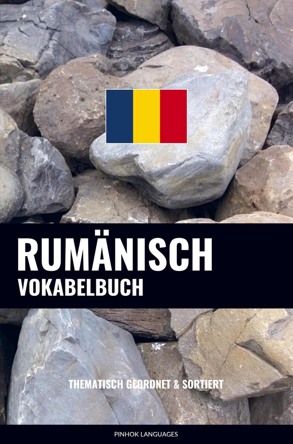 Cover: 9789403631837 | Rumänisch Vokabelbuch | Thematisch Gruppiert &amp; Sortiert | Languages