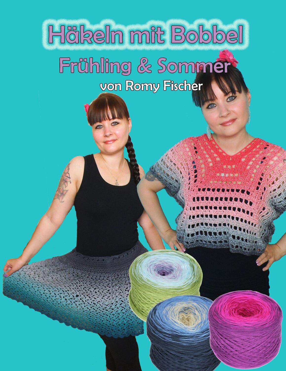 Cover: 9783741294563 | Häkeln mit Bobbel - Frühling &amp; Sommer | Romy Fischer | Taschenbuch