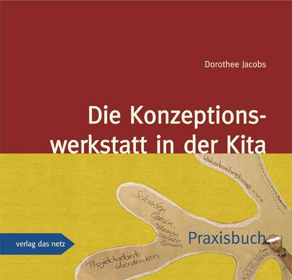 Cover: 9783937785981 | Die Konzeptionswerkstatt in der Kita | Praxisbuch | Dorothee Jacobs