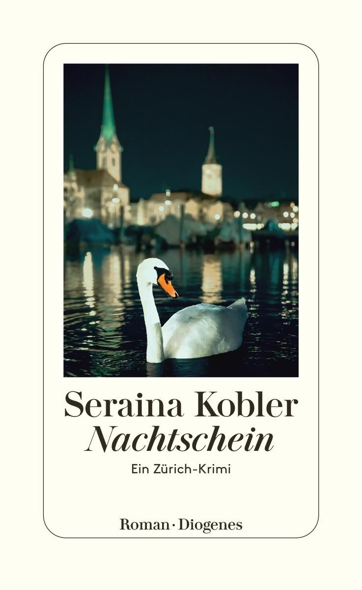 Cover: 9783257300949 | Nachtschein | Ein Zürich-Krimi | Seraina Kobler | Taschenbuch | 2023