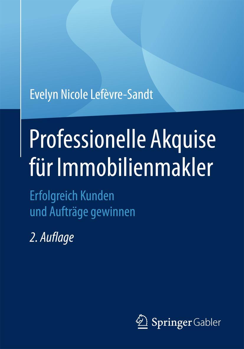 Cover: 9783658147501 | Professionelle Akquise für Immobilienmakler | Lefèvre-Sandt | Buch