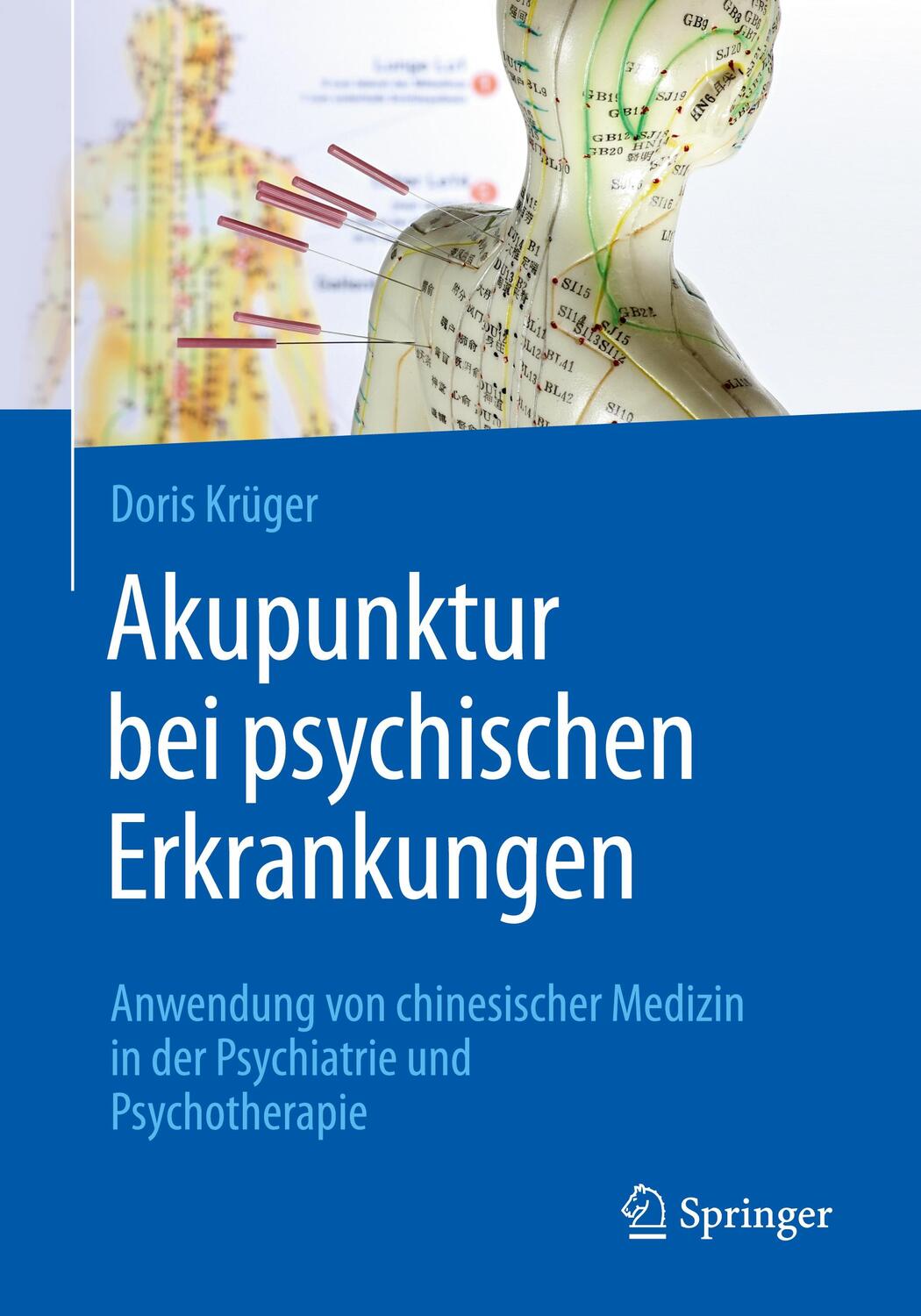 Cover: 9783662536766 | Akupunktur bei psychischen Erkrankungen | Doris Krüger | Taschenbuch