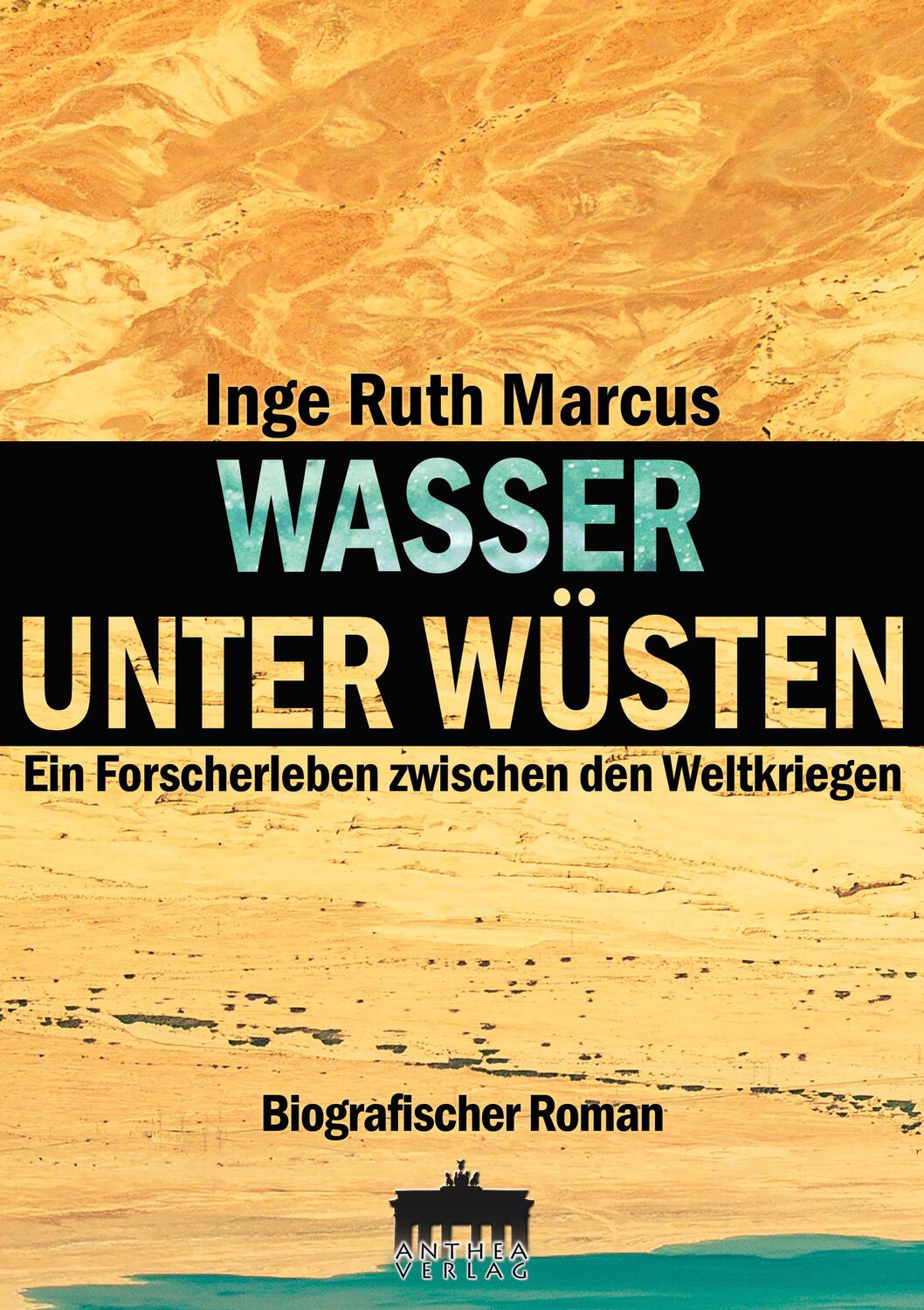 Cover: 9783899984118 | Wasser unter Wüsten | Ein Forscherleben zwischen den Weltkriegen