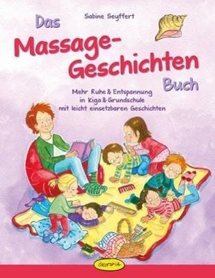 Cover: 9783867023016 | Das Massage-Geschichten-Buch | Sabine Seyffert | Taschenbuch | 88 S.