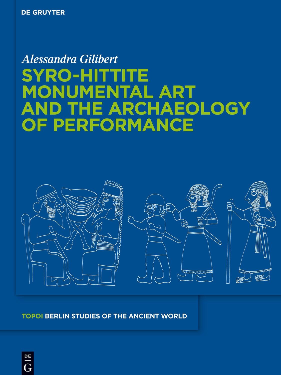 Cover: 9783110222258 | Syro-Hittite Monumental Art and the Archaeology of Performance | Buch