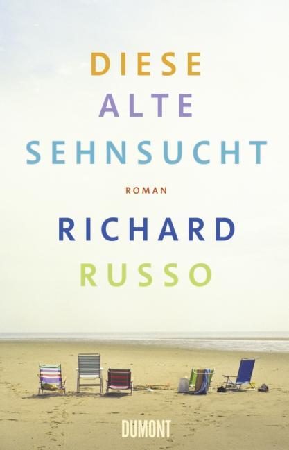 Cover: 9783832195397 | Diese alte Sehnsucht | Roman | Richard Russo | Buch | Deutsch | 2010