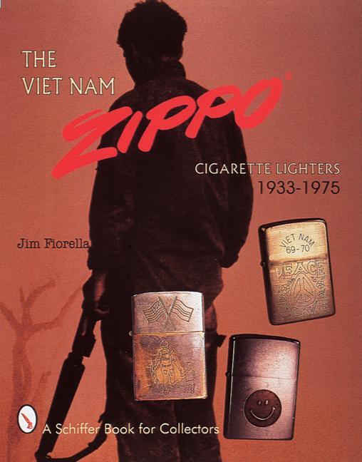 Cover: 9780764305948 | The Viet Nam Zippo (R) | Cigarette Lighters 1933-1975 | Jim Fiorella