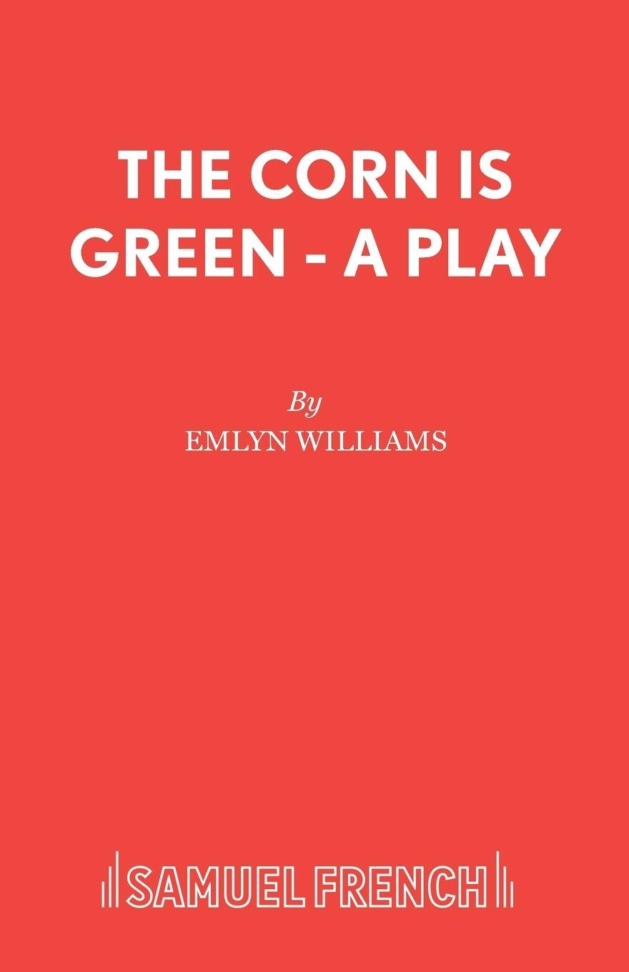 Cover: 9780573017384 | The Corn is Green - A Play | Emlyn Williams | Taschenbuch | Paperback
