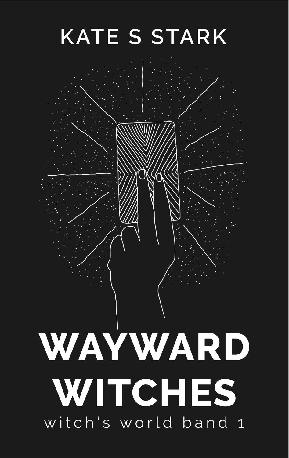 Cover: 9783750421103 | Wayward Witches | Witch's World 1 | Kate S. Stark | Taschenbuch