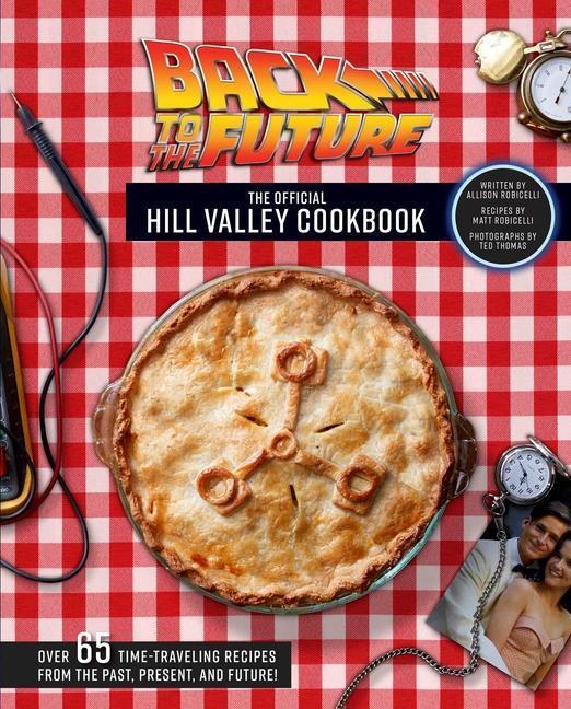 Cover: 9781683839651 | Back to the Future: The Official Hill Valley Cookbook: Over...