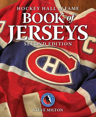 Cover: 9780228104360 | Hockey Hall of Fame Book of Jerseys | Steve Milton | Taschenbuch