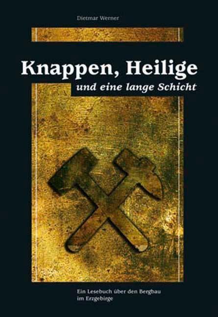 Cover: 9783931770846 | Knappen, Heilige und eine lange Schicht | Dietmar Werner | Taschenbuch
