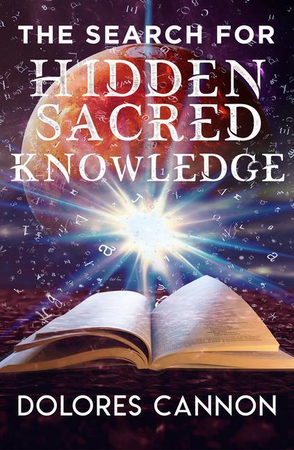 Cover: 9781940265230 | The Search for Hidden Sacred Knowledge | Dolores Cannon | Taschenbuch