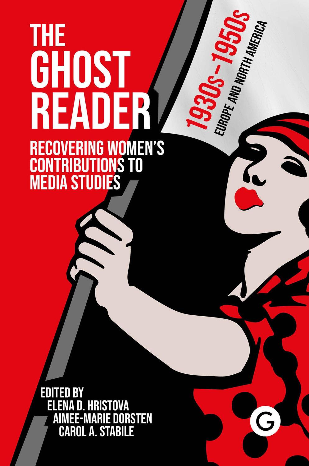 Cover: 9781913380748 | The Ghost Reader | Recovering Women's Contributions to Media Studies