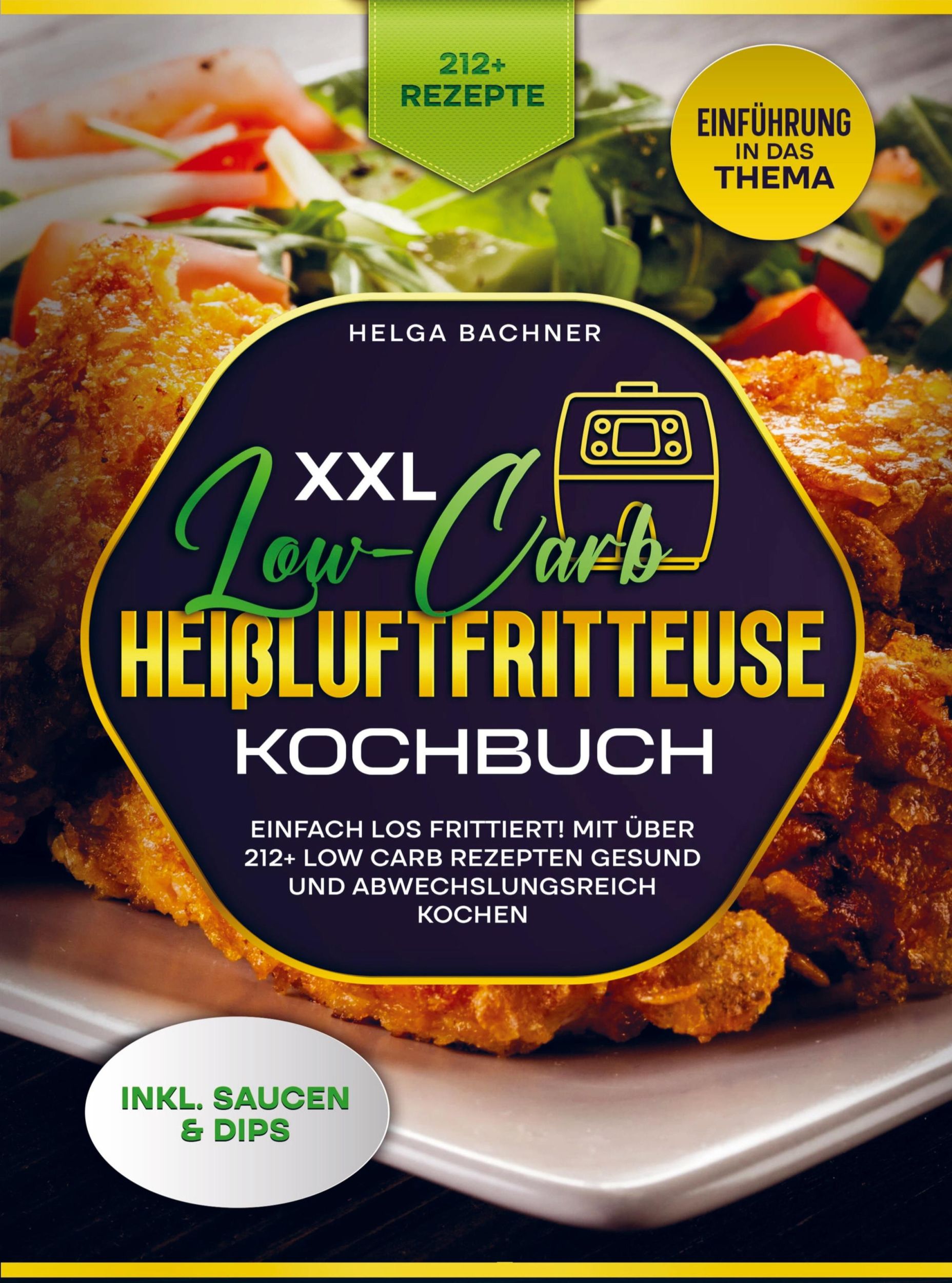 Cover: 9789403749747 | XXL Low-Carb Heißlufrfritteuse Kochbuch | Helga Bachner | Taschenbuch