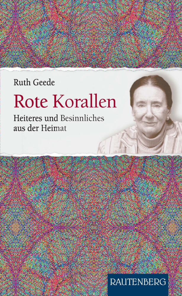 Cover: 9783800331932 | Rote Korallen | Heiteres und Besinnliches aus der Heimat | Ruth Geede