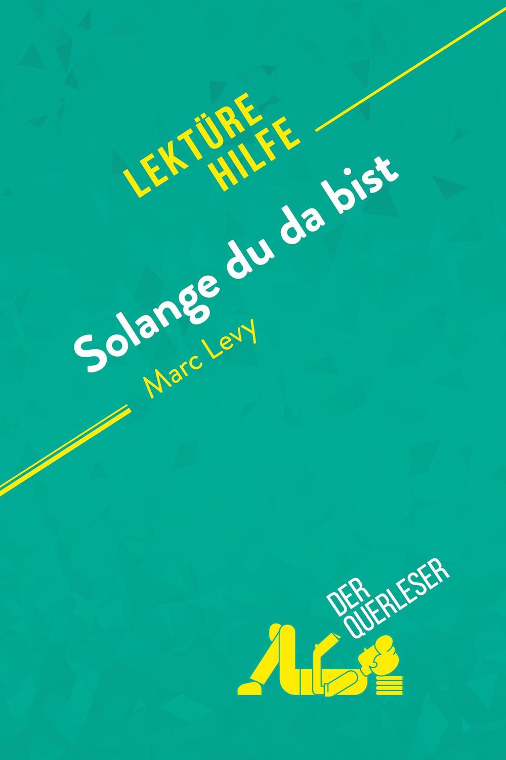 Cover: 9782808006859 | Solange du da bist von Marc Levy (Lektürehilfe) | Elena Pinaud (u. a.)