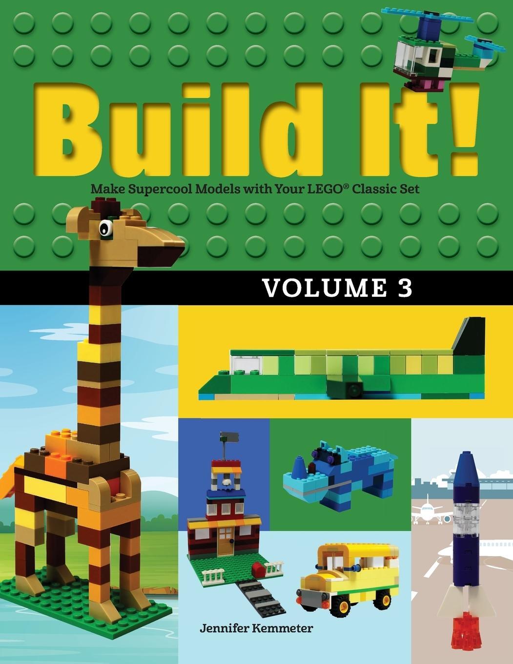 Cover: 9781943328826 | Build It! Volume 3 | Make Supercool Models with Your LEGO® Classic Set