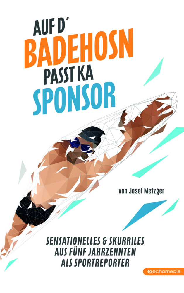 Cover: 9783903989399 | Auf d`Badehosn passt ka Sponsor | Josef Metzger | Buch | Deutsch