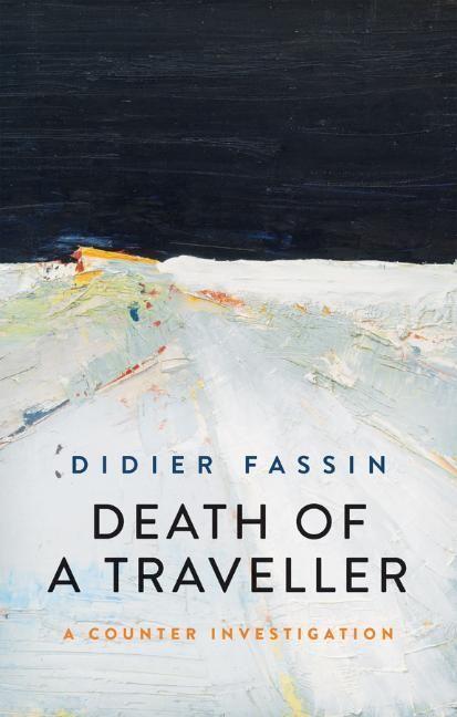 Cover: 9781509547418 | Death of a Traveller | A Counter Investigation | Didier Fassin | Buch