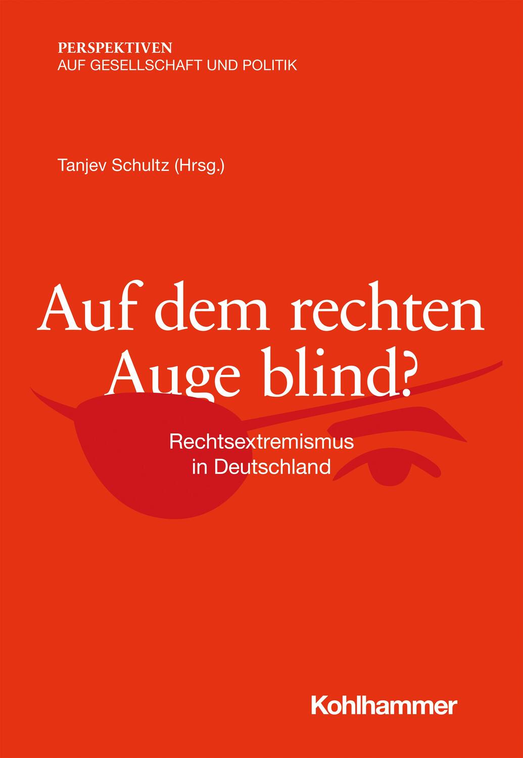 Cover: 9783170400641 | Auf dem rechten Auge blind? | Rechtsextremismus in Deutschland | Buch