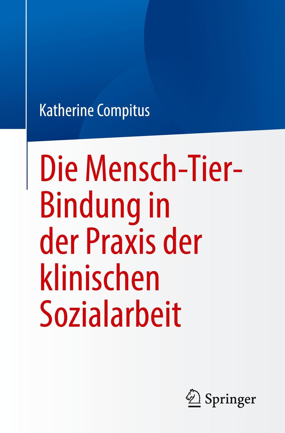 Cover: 9783031419362 | Die Mensch-Tier-Bindung in der Praxis der klinischen Sozialarbeit