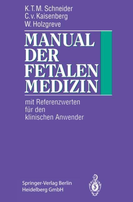 Cover: 9783642935527 | Manual der fetalen Medizin | Karl-Theo M. Schneider (u. a.) | Buch