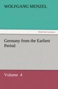 Cover: 9783842433441 | Germany from the Earliest Period | Volume 4 | Wolfgang Menzel | Buch
